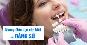 Những điều bạn nên biết về răng sứ