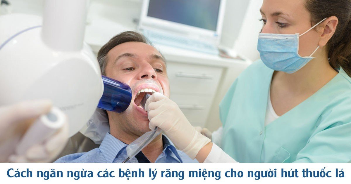 Cách ngăn ngừa các bệnh lý răng miệng cho người hút thuốc lá