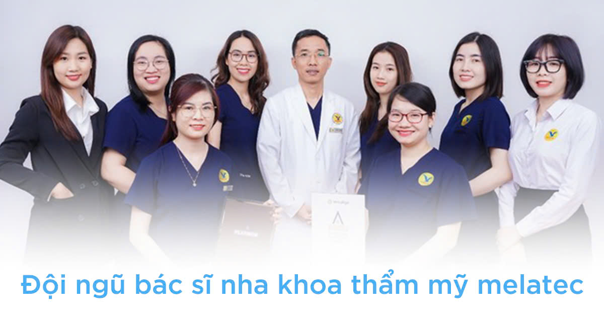 Đội ngũ bác sĩ nha khoa thẩm mỹ melatec