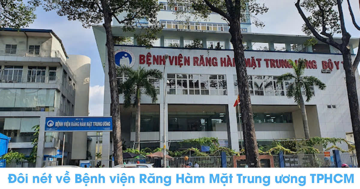 Đôi nét về bệnh viện răng hàm mặt trung ương tphcm