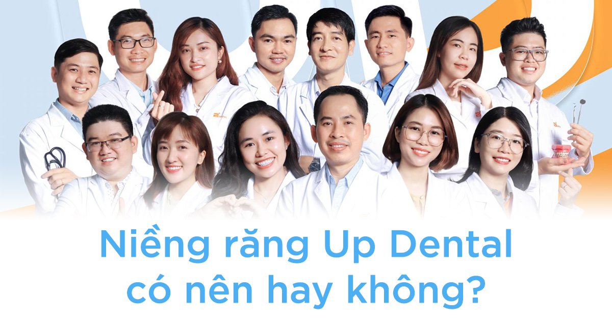 Niềng răng up dental có nên không?