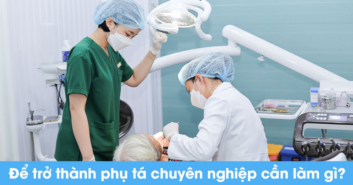 Để trở thành phụ tá chuyên nghiệp cần làm gì?